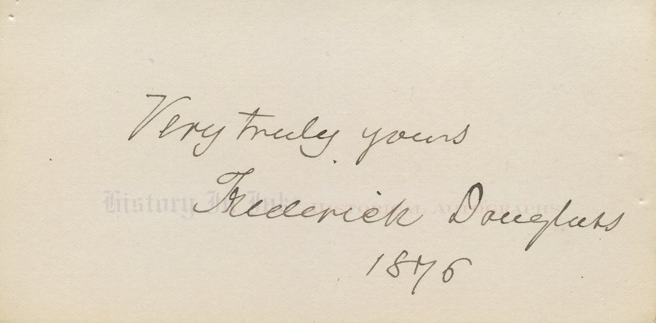 Frederick Douglass Autograph Beautiful handwritten sentiment and